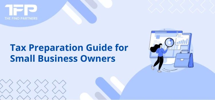 Tax Preparation Guide for Small Business Owners